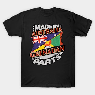 Made In Australia With Grenadan Parts - Gift for Grenadan From Grenada T-Shirt